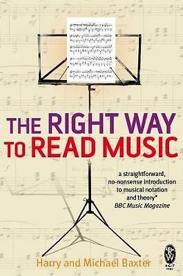 The Right Way to Read Music: Learn the basics of music notation and theory by...
