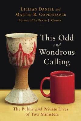 This Odd and Wondrous Calling: The Public and Private Lives of Two Mi - GOOD