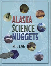 Alaska Science Nuggets (Natural History) by Davis, Neil