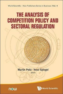 Analysis Of Competition Policy And Sectoral Regulation, The by Martin Peitz (Eng