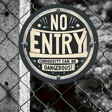 Vintage No Entry Curiosity Warning Humorous Sign