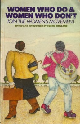 Women Who Do and Women Who Don't: Join the Women's Movement,Roby