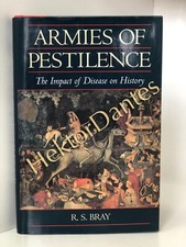 Armies of Pestilence: The Impact of Disease on Hi by R. S. Bray (2000 Hardcover)
