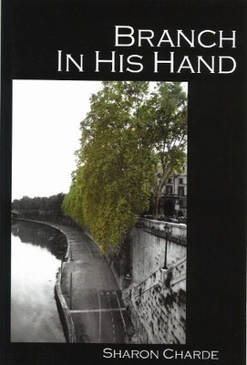 Branch in His Hand, Charde, Sharon