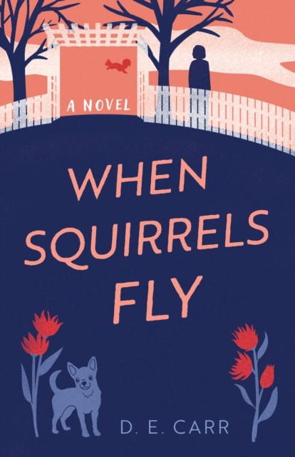 When Squirrels Fly : A Novel - Image 2