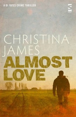 Almost Love (The DI Yates Series) by Christina James 1907773460 FREE Shipping