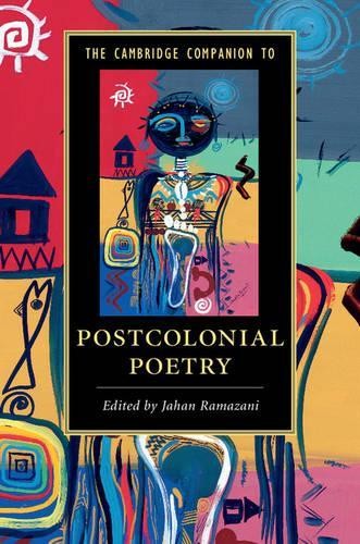 The Cambridge Companion to Postcolonial Poetry by Jahan Ramazani - 9781107090712