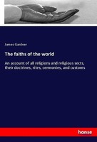 The Faiths Of The World James Gardner