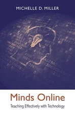 Minds Online: Teaching Effectively with Technology by Miller