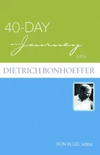 40-Day Journey with Dietrich Bonhoeffer - Paperback By Ron Klug - VERY GOOD