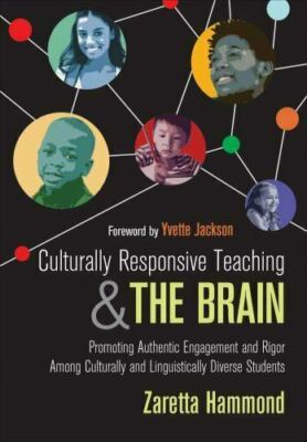Culturally Responsive Teaching and The Brain: Promoting Authentic Engagement an
