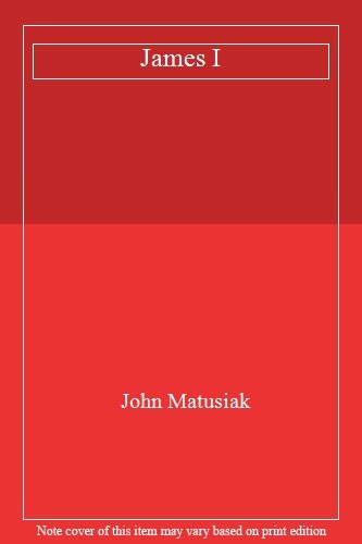 James I,John Matusiak