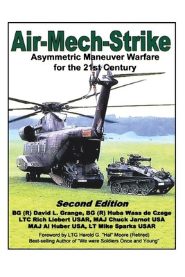 Air-Mech-Strike Asymmetric Maneuver Warfare for the 21st Century Grange (u. a.)