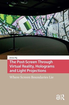 The Post-Screen Through Virtual Reality, Holograms and Light Projections: Where