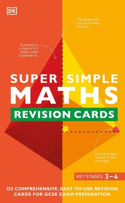Super Simple Maths Revision Cards Key Stages 3 and 4: 125 Comprehensive, Easy-to