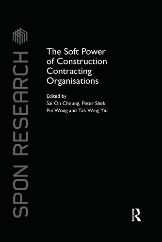 The Soft Power of Construction Contracting Organisations by S... - 9780367377830