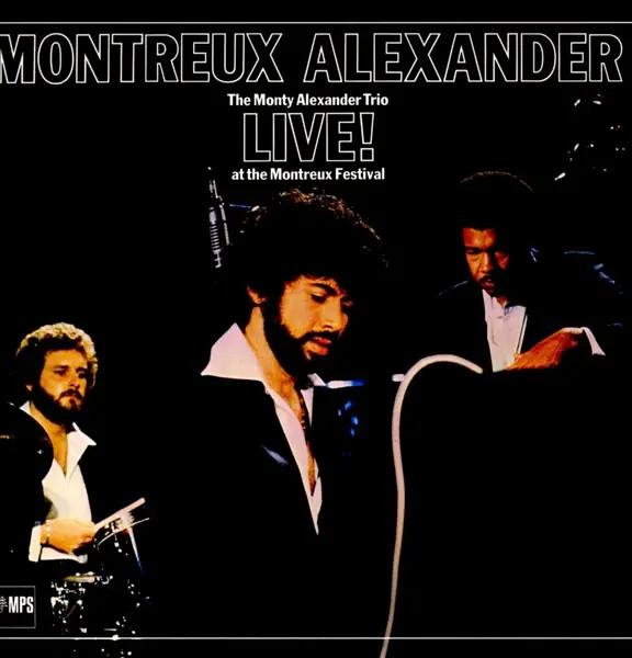 Montreux Alexander - The Monty Alexander Trio Live! At The Montreux Festival...-image