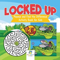 Locked Up Mazes And Find The Difference Activity Book For Kids Educando Kids