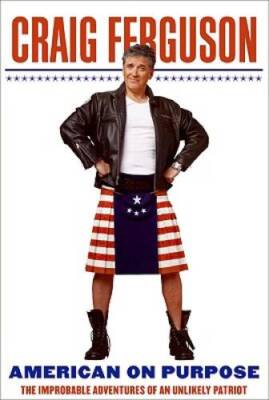 American on Purpose: The Improbable Adventures of an Unli - VERY GOOD