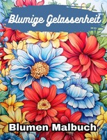 Malbuch Blumen FüR Erwachsene, Ausmalbuch Blumen, Entspannung, Modell-Nr. 12345