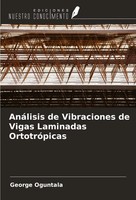 AnáLisis De Vibraciones De Vigas Laminadas OrtotróPicas George Oguntala Buch