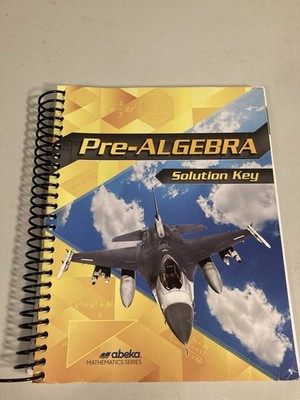 Abeka Pre-Algebra Solution Key For Use With Fourth Edition Text 2020