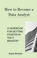 Koso Brown How to Become a Data Analyst (Paperback) (UK IMPORT)