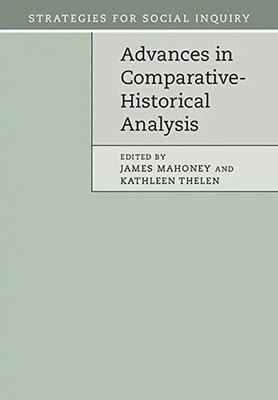 Advances in Comparative-Historical Analysis (Strategies for Social Inquiry)