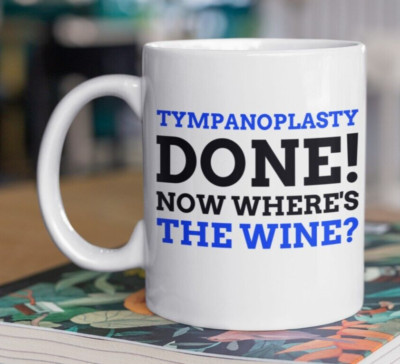 Lustige Tympanoplastik Tasse 11oz 330ml Trommelfell Chirurgie Geschenkideen Gehörlosen Operation