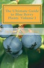 The Ultimate Guide to Blue Berry Plants Volume I by John A Verkitus (Paperback / softback, 2012)