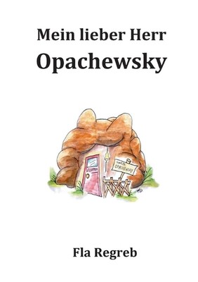 Mein lieber Herr Opachefsky: Opachewskys sind verwandt mit Grabowskys by Fla Reg