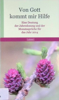 Von Gott kommt mir Hilfe : Eine Deutung der Jahreslosung und der Monatssp 237708
