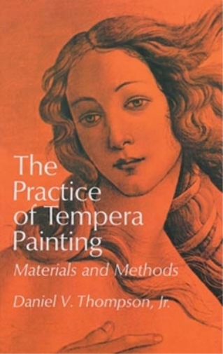 Daniel V. Thompson James Gurney The Practice of Tempera Painting (Tascabile)
