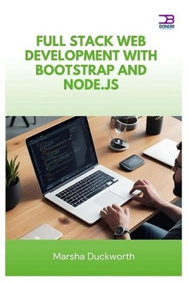 Full Stack Web Development with Bootstrap and Node.js by Marsha Duckworth Paperb
