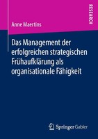 Anne Maertins | Das Management Der Erfolgreichen Strategischen FrüHaufkläRung...