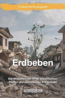 Erdbeben: Die Wissenschaft hinter tektonischen Platten und seismischen Ereigniss