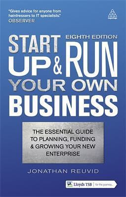 Start Up and Run Your Own Business: The Essential Guide to Planning Funding and