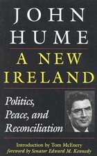 A New Ireland: Politics, Peace, and Reconciliation by