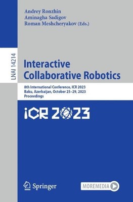 Interactive Collaborative Robotics: 8th International Conference, ICR 2023, Baku