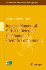 Topics in Numerical Partial Differential Equations and Scientific Computing: