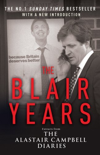 The Blair Years: Extracts from the Alastair Campbell Diaries,Alastair Campbell