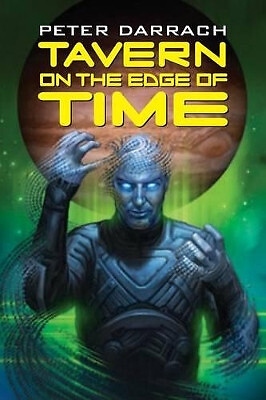 Tavern on the Edge of Time: Book Three of the Second Skin Sequence By Peter D...