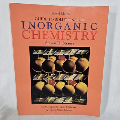 Guide to Solutions for Inorganic Chemistry Second Edition Steven H Strauss PB