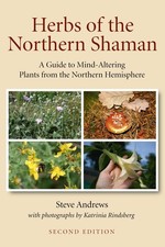 Herbs of the Northern Shaman: A Guide to Mind-altering Plants