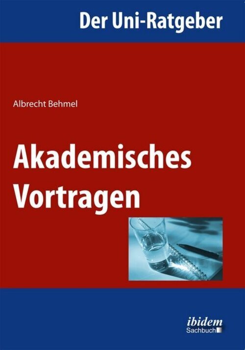 Thumbnail - Albrecht Behmel | Der Uni-ratgeber: Akademisches Vortragen |