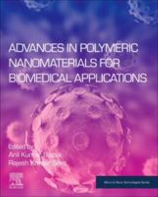 Advances in Polymeric Nanomaterials for Biomedical Applications, Paperback by...