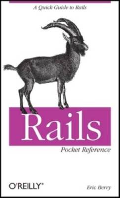 Rails Pocket Reference: A Quick Guide to Rails (Pocket Reference (OR - GOOD