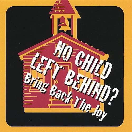No Child Left Behind? Bring Back the Joy! (CD)