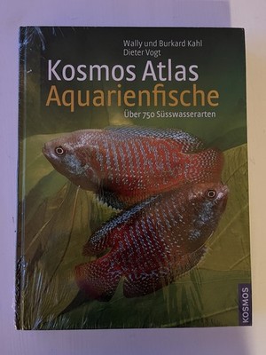 Kosmos Atlas Aquarienfische: über 750 Süsswasserarten