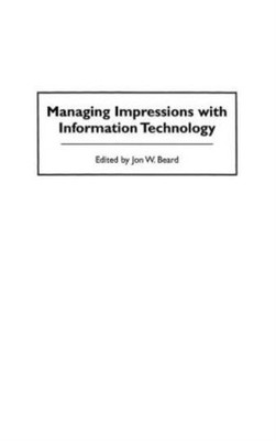 Managing Impressions With Information Technology